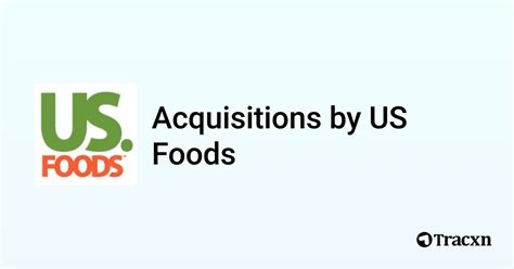 us foods acquisitions